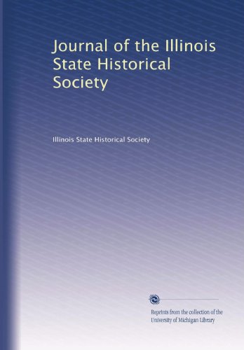 Journal of the Illinois State Historical Society (Volume 6)