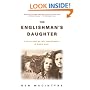 The Englishman's Daughter: A True Story of Love and Betrayal in World War I