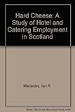 Hard cheese : a study of hotel and catering employment in Scotland