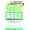 Soft Sell, 4E: The New Art of Selling (Soft Sell: Use the New Art of Selling to Create Opportunities & Close More Sales)