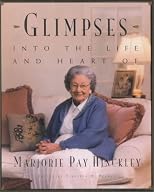 Glimpses into the Life and Heart of Marjorie Pay Hinckley