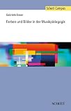 Zoom Produkt-Bild: Farben und Bilder in der Musikp&auml;dagogik (Schott Campus)