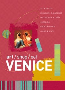 City Travel Guides Discounted  Books : art/shop/eat Venice (Art/shop/eat)