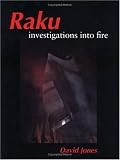 Raku: Investigations into Fire