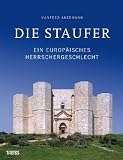 Produkt-Bild: Die Staufer: Ein europ&auml;isches Herrschergeschlecht