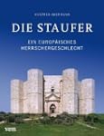 Die Staufer: Ein europ�isches Herrsch...