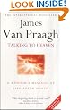 Talking to Heaven: A Medium's Message of Life After Death