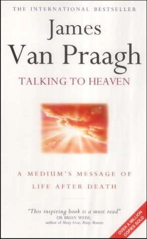 Talking to Heaven: A Medium's Message of Life After Death