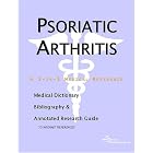 Psoriatic Arthritis - A Medical Dictionary, Bibliography, and Annotated Research Guide to... by ICON Health Publications