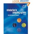 Introduction to Computing Systems: From bits and gates to C and beyond by Yale Patt and Sanjay Patel