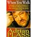 When You Walk: Company and Encouragement for Ordinary Followers of Jesus Who Sometimes Find the Going a Bit Tough
