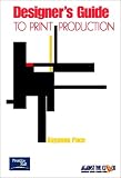 Designer's Guide to Print Production
