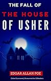 The Fall Of The House Of Usher: Color Illustrated, Formatted for E-Readers (Unabridged Version) (English Edition)