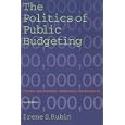 The Politics of Public Budgeting: Getting and Spending, Borrowing and Balancing