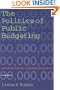 The Politics of Public Budgeting: Getting and Spending, Borrowing and Balancing