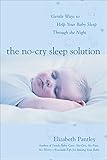 The No-Cry Sleep Solution: Gentle Ways to Help Your Baby Sleep Through the Night