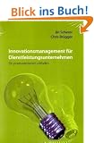 Innovationsmanagement f�r Dienstleistungsunternehmen: Ein praxisorientierter Leitfaden