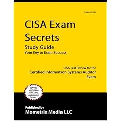 CISA Exam Secrets Study Guide: CISA Test Review for the Certified Information Systems Auditor Exam