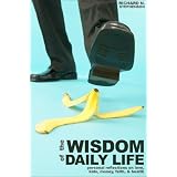 The Wisdom of Daily Life: Personal Reflections on Love, Kids, Money, Faith, & Health