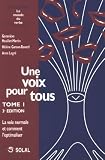 Une voix pour tous : Tome 1, La voix normale et comment l'optimaliser