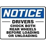 NOTICE DRIVERS CHOCK BOTH REAR WHEELS BEFORE LOADING OR UNLOADING Sign - 14