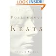 Posthumous Keats: A Personal Biography
