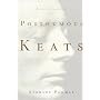 Posthumous Keats: A Personal Biography