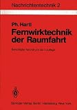 Fernwirktechnik der Raumfahrt: Telemetrie, Telekommando, Bahnvermessung (Nachrichtentechnik) - Philipp Hartl