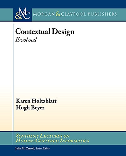 Contextual Design: Evolved