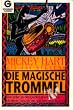 Die magische Trommel. Eine Reise zu den Quellen des Rhythmus