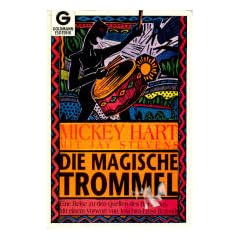 Die magische Trommel. Eine Reise zu den Quellen des Rhythmus