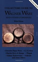 Collectors Guide to Wagner Ware and Other Companies with Prices