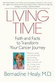 Living Time: Faith and Facts to Transform Your Cancer Journey