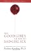 The Good Girl's Guide to Bad Girl Sex: An Indispensible Guide to Pleasure & Seduction