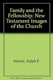 The family and the fellowship : New Testament images of the Church