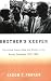 Brother's
Keeper:
The
United
States,
Race,
and
Empire
in
the
British
Caribbean,
1937-1962