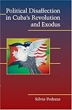 Political Disaffection in Cuba's Revolution and Exodus (Cambridge Studies in Contentious Politics)