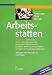Arbeitsstätten: ArbStättV 2004, ASR, ArbschG, SGB VII - Präventionsvorschriften, LasthandhabV, BilschirmarbeitsV, BaustellenV, ... und Regeln zum Arbeitsschutz auf Baustellen