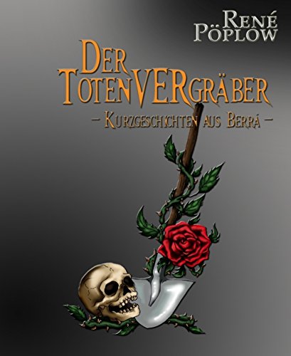 Der TotenVERgräber: Kurzgeschichten aus Berrá (German Edition)