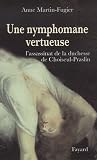 Une nymphomane vertueuse : L assassinat de la duchesse de Choiseul-Praslin