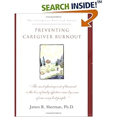 Preventing Caregiver Burnout (Caregiver Survival Series)