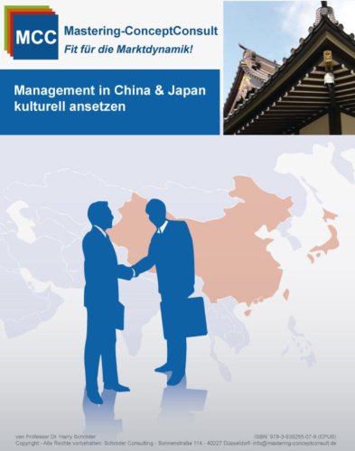 Management in China & Japan kulturell ansetzen: Der Leitfaden für ein erfolgreiches Ostasienmanagement (MCC General Management eBooks 4) (German Edition)