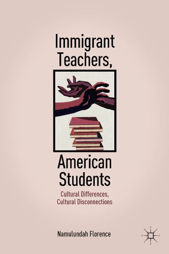Immigrant Teachers, American Students: Cultural Differences, Cultural Disconnections