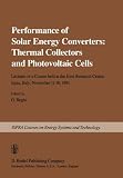 Performance of solar energy converters : thermal collectors and photovoltaic cells : lectures of a course held at the Joint Research Centre, Ispra, Italy, November 11-18, 1981