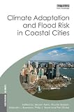 Climate Adaptation and Flood Risk in Coastal Cities (Earthscan Climate)