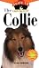 The Collie: An Owner's Guide To A Happy Healthy Pet