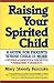 Raising Your Spirited Child: A...