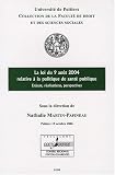 La loi du 9 ao�t 2004 relative � la politique de sant� publique : Enjeux, r�alisations, perspectives