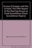 Survey of copper and zinc in food : the fifth report of the Steering Group on Food Surveillance, the Working Party on the Monitoring of Foodstuffs for Heavy Metals