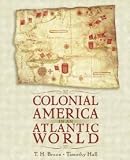 Colonial America in an Atlantic World [Paperback] [2003] 1 Ed. T. H. Breen, Timothy D. Hall